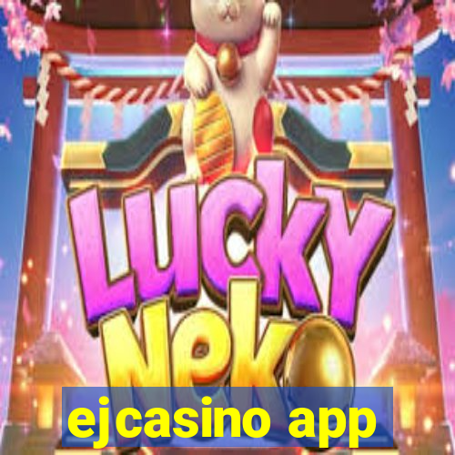 ejcasino app